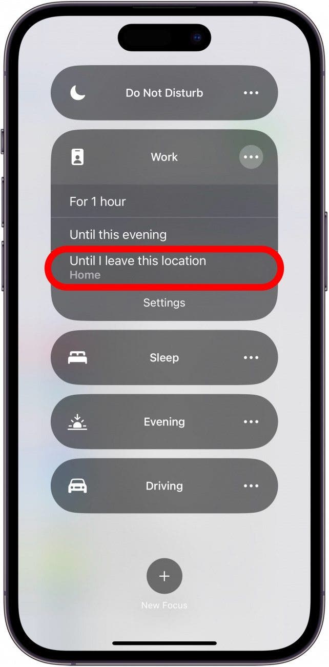 iphone focus control center shortcut menu with additional options expanding from the work focus: for 1 hour, until this evening, until i leave this location, with a red circle around the last option