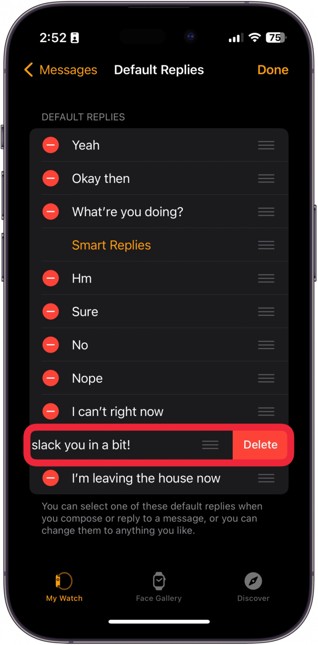 iphone watch app messages default reply settings with a red box around a particular reply which has a delete button next to it, indicating to tap the delete button