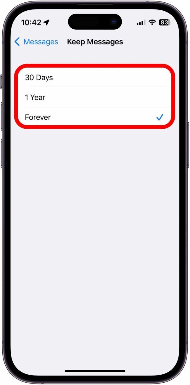 Choose between keeping your messages for 30 days, 1 year, or Forever.