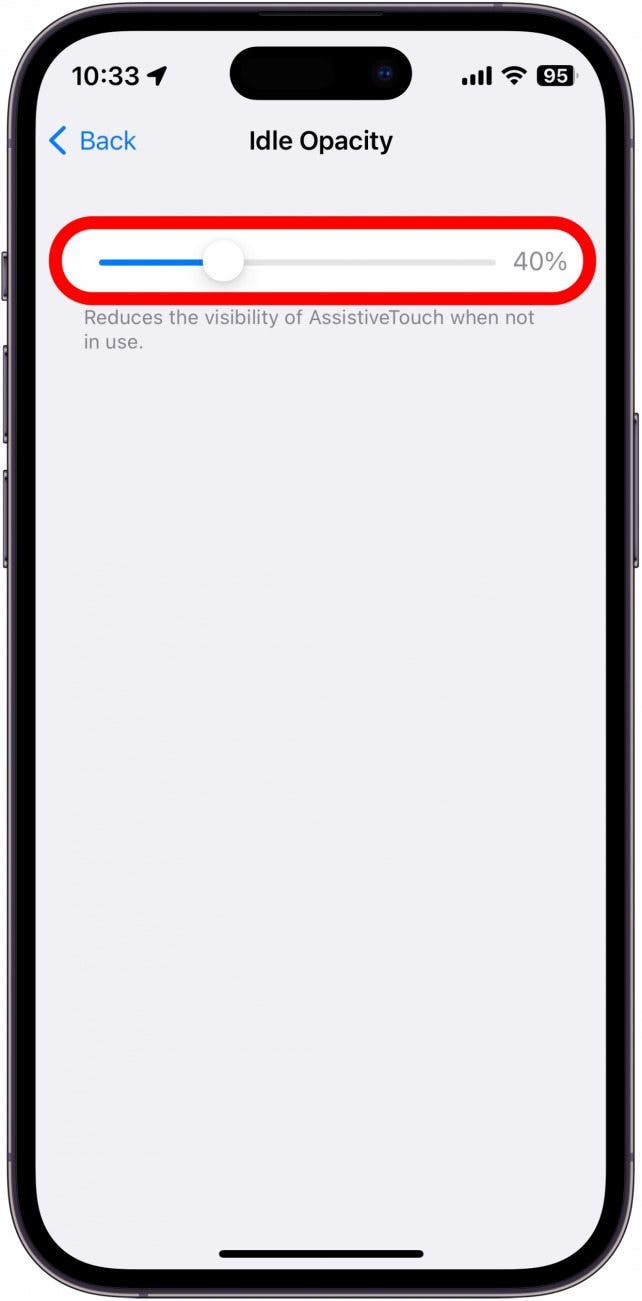 With this slider, you can adjust how translucent the Assistive Touch icon is when not in use.