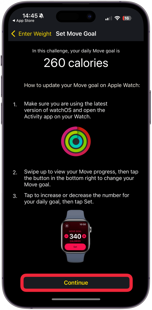 You will get on-screen directions on how to change your Apple Watch Ring goals. Tap Continue. You'll be taken to the challenge page!