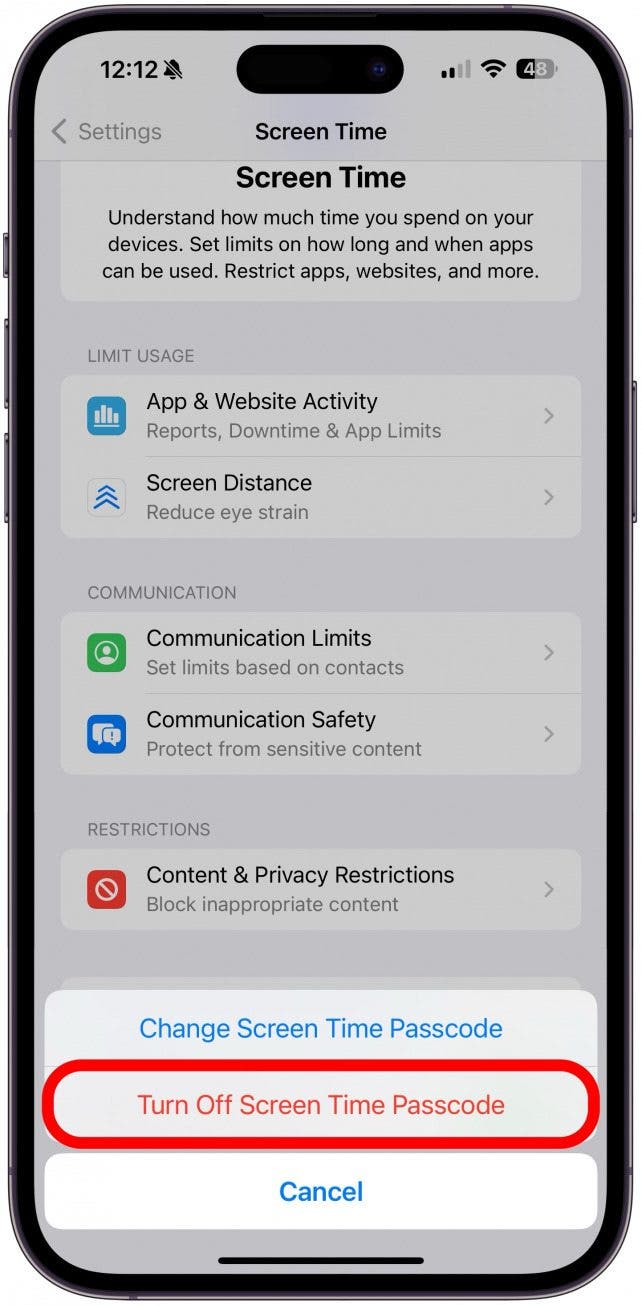 Tap Turn Off Screen Time Passcode, then enter your passcode.