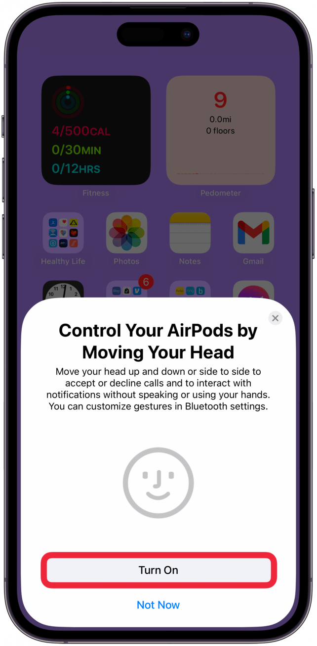 When it asks you if you want to control your AirPods by moving your head, select either Turn On or Not Now based on your preference.