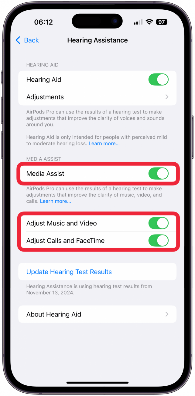 Go back to your Hearing Assistance Settings and consider toggling on Media Assist, Adjust Music and Video, and Adjust Calls and FaceTime