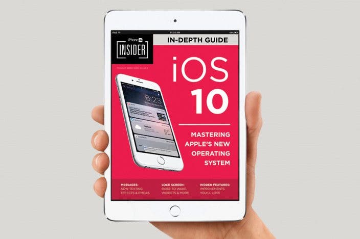 Mastering iOS 10: The Complete Guide to Apple’s New Operating System