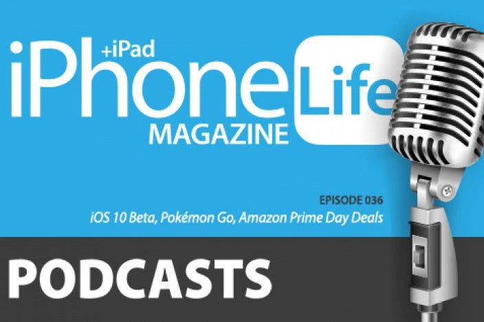 Podcast Episode 36: iOS 10 Beta, Pokémon Go, and Amazon Prime Day Deals