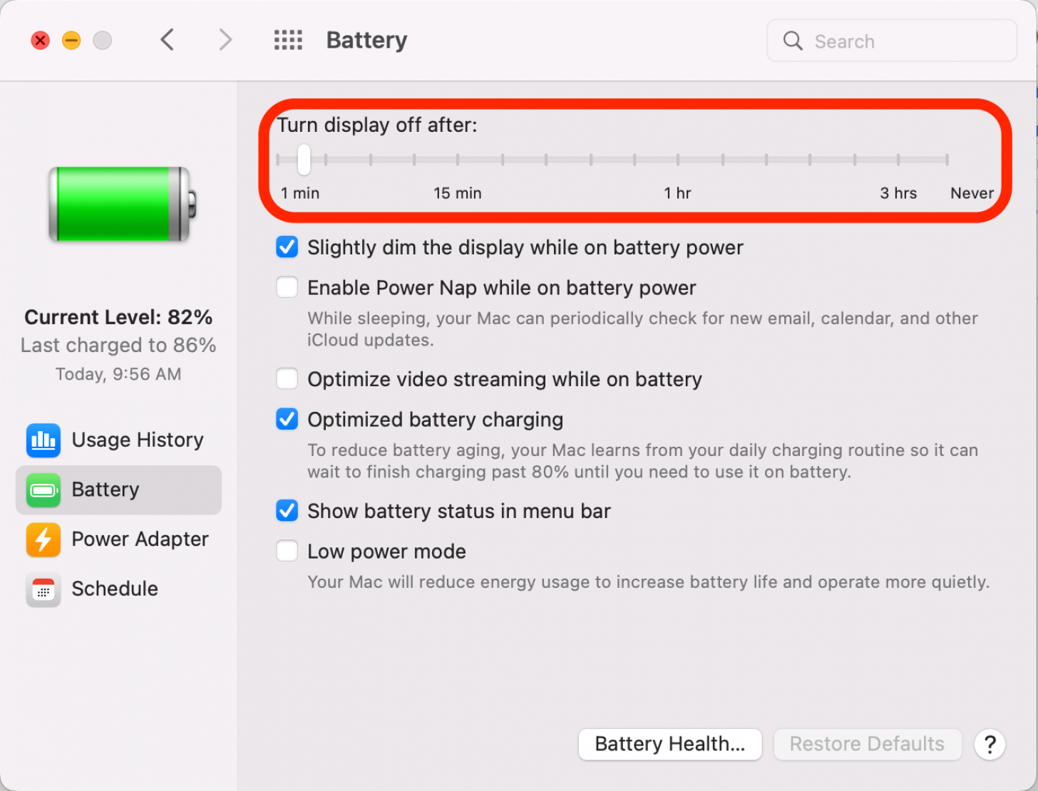 Click and drag the slider for Turn the display off after: to the duration you want. It ranges anywhere from 1 minute to 3 hours, or never.