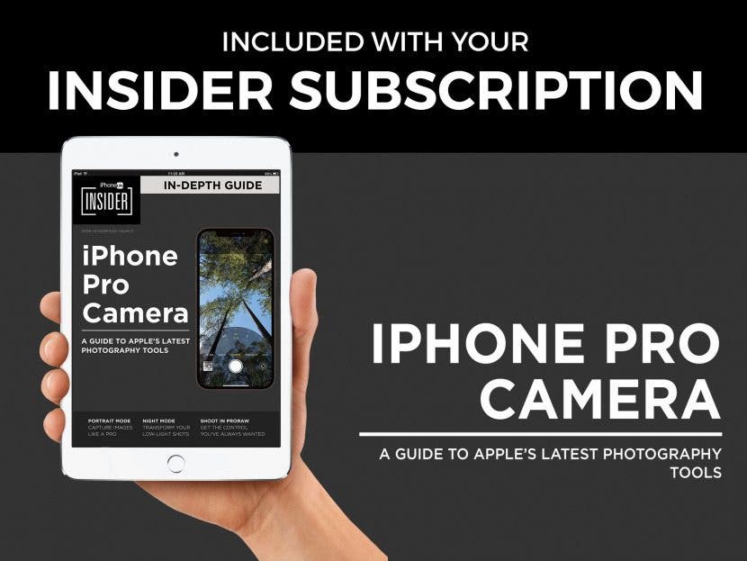 Become an iPhone Life Insider to get the iPhone Pro Camera Guide.