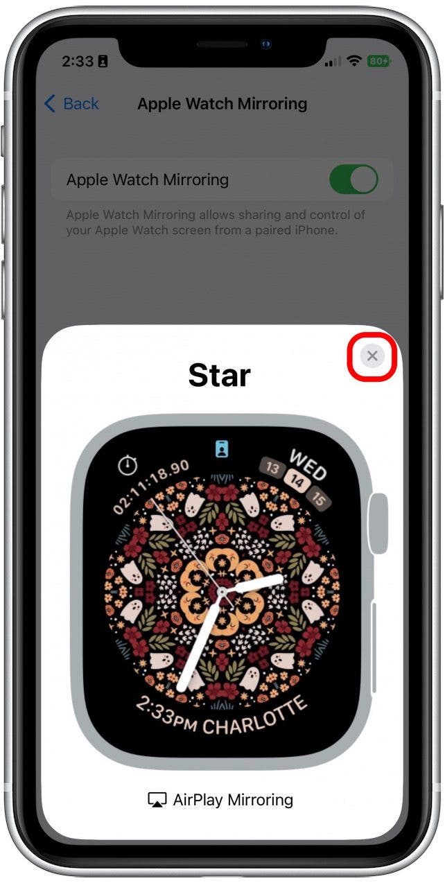 Tap the "x" in the corner to close Apple Watch Mirroring.