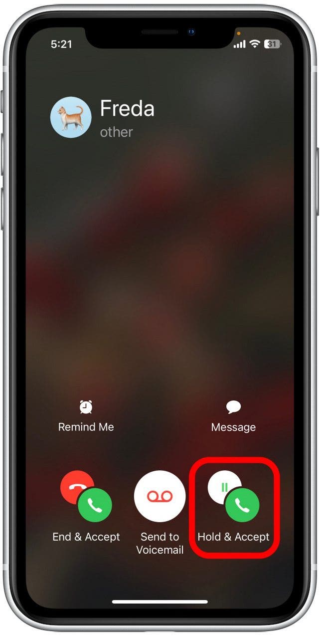 Tap Hold & Accept to start the second call without ending your first call.